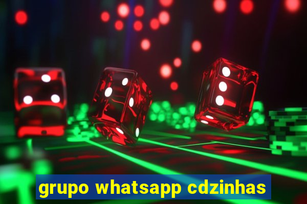 grupo whatsapp cdzinhas